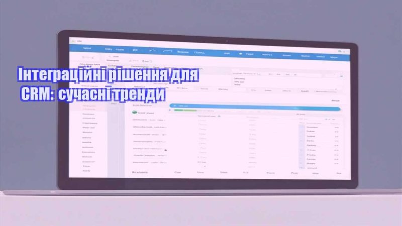 integraczijni rishennya dlya crm suchasni trendy